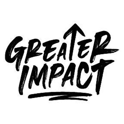 Greater Impact