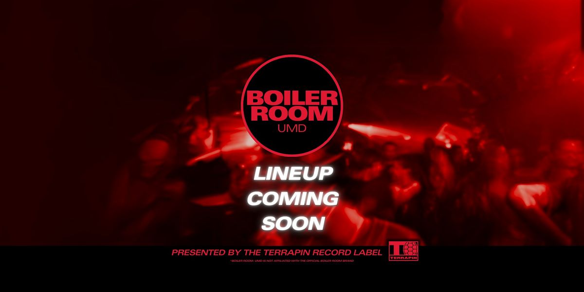 BOILER ROOM: UMD