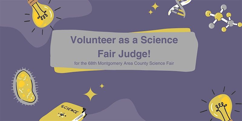 68th Montgomery Area County Science Fair Judging -Volunteers Needed