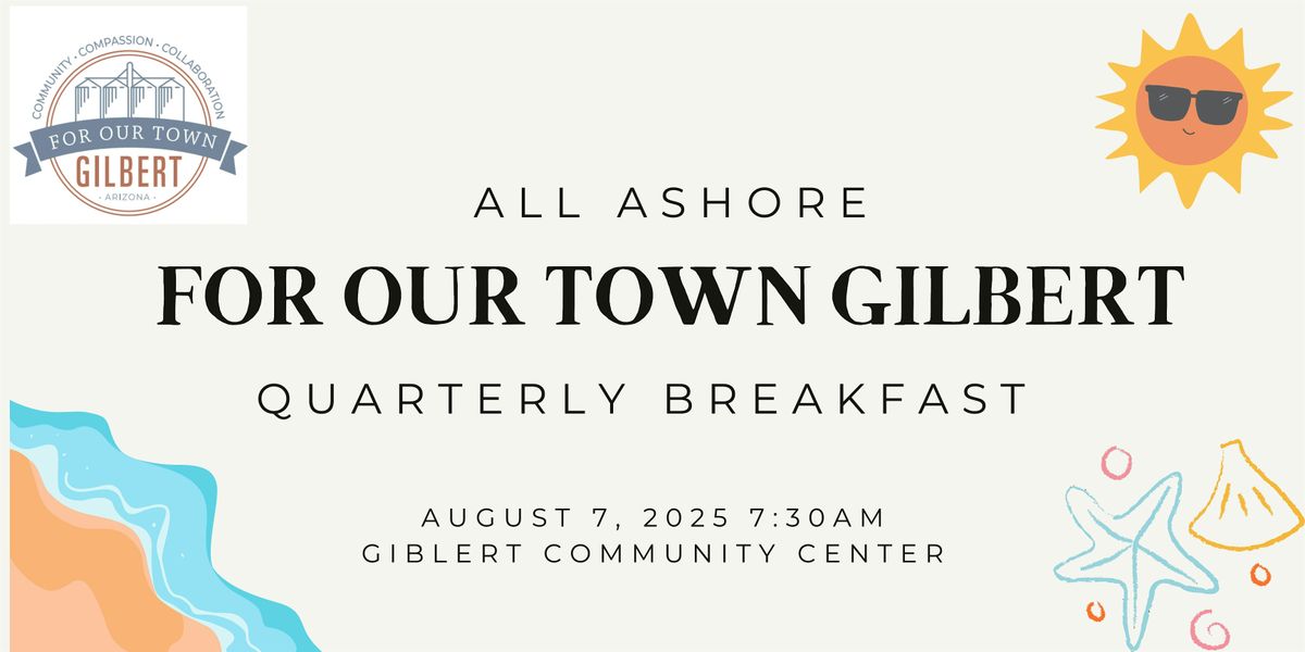 For Our Town Gilbert Quarterly Breakfast - August 7