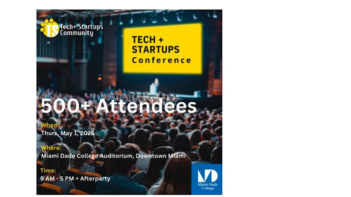 Tech + Startups Community Conference @ Miami Dade College Auditorium - Down