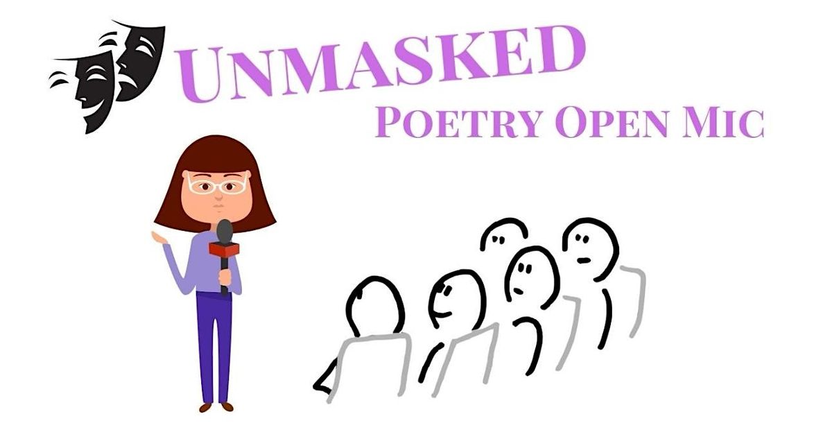 UNMASKED  Poetry Open Mic \ufe0f\ufe0f\ufe0f\ufe0f- Neurodivergent Friendly