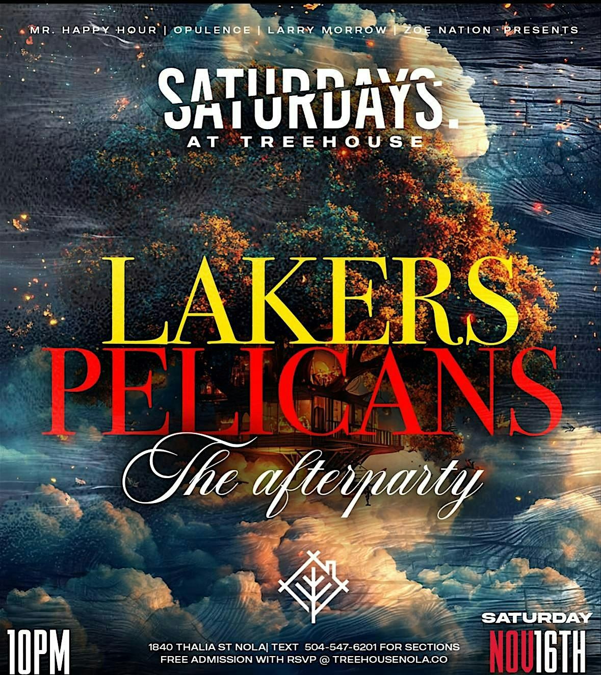 [ SAT NOV 16TH ] PELICANS vs LAKERS AFTERPARTY @ TREEHOUSE ON SATURDAYS