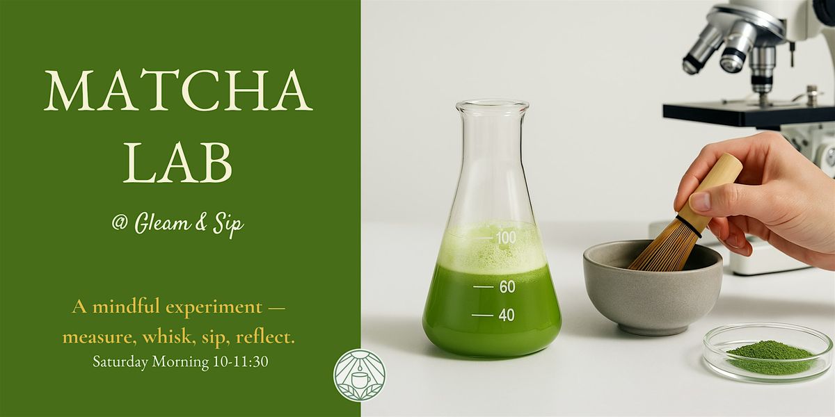 Matcha Lab: Taste. Whisk. Glow. (October session)