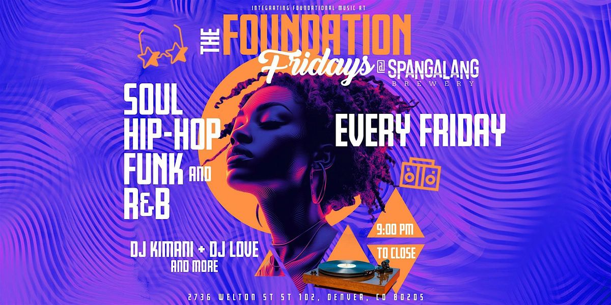 The Foundation - Spangalang's Friday Night Party | DJ Kimani & DJ Love