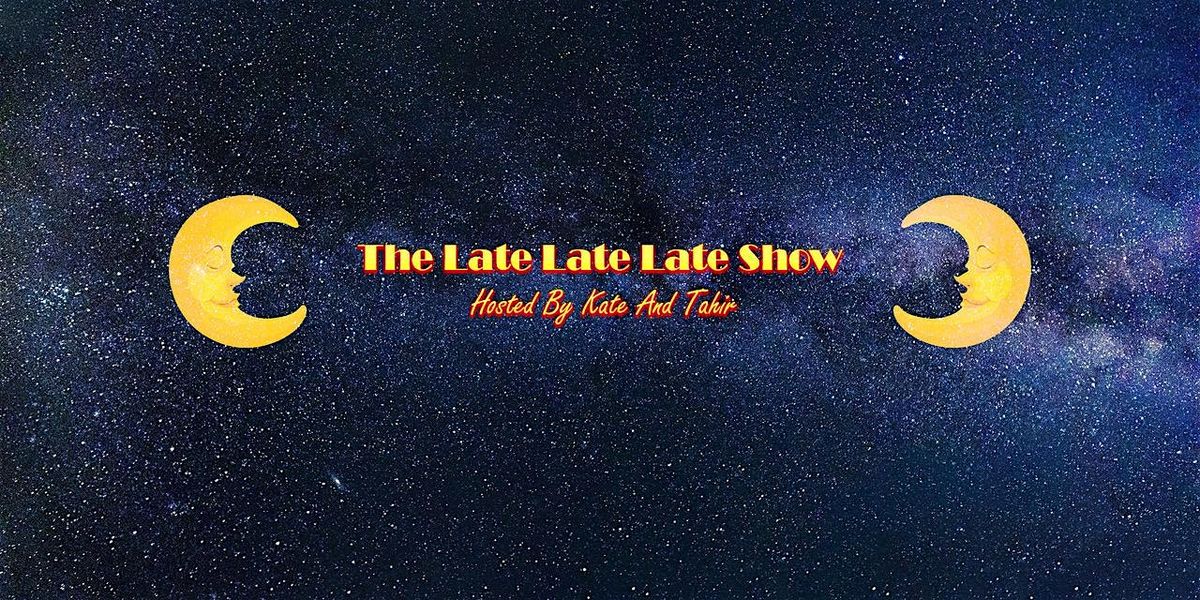 The Late Late Late show