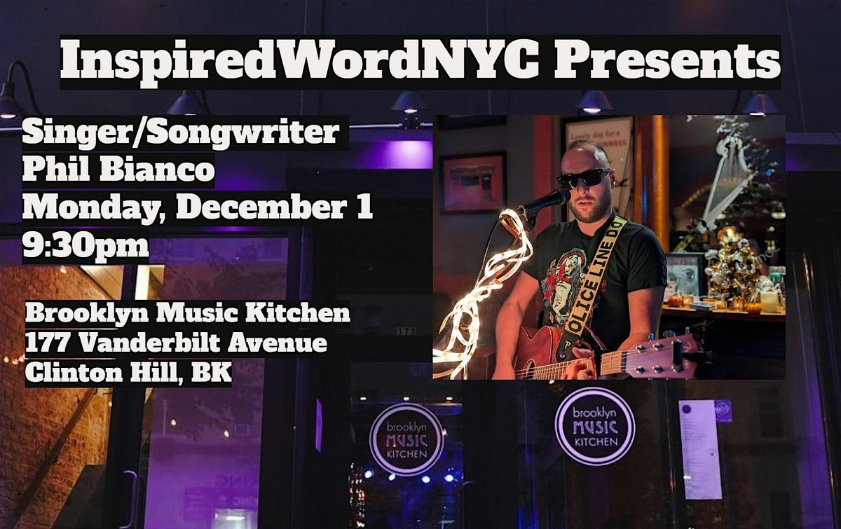 InspiredWordNYC Presents Singer\/Songwriter Phil Bianco @ BMK