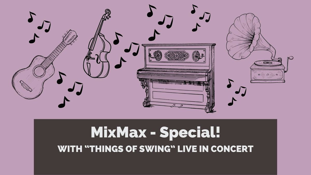 MixMax Special: Jubil\u00e4um mit Konzert "Things of Swing"