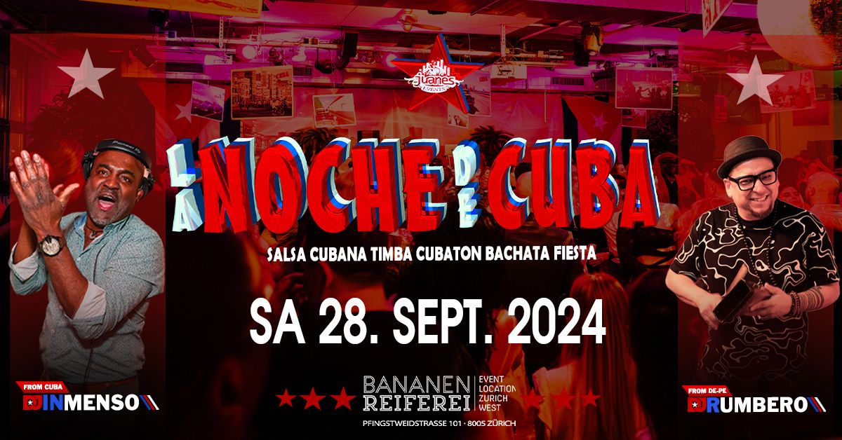 \u2605 LA NOCHE DE CUBA \u2605 DJs Rumbero & Inmenso Bananenreiferei by Juanes