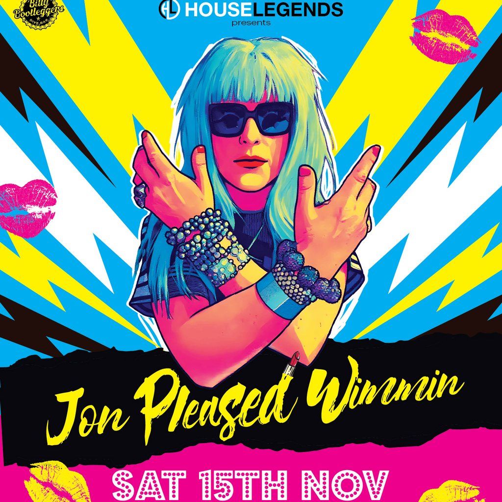 House Legends Presents Jon Pleased Wimmin