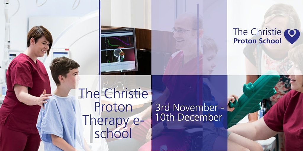 The Christie Proton Therapy e-School