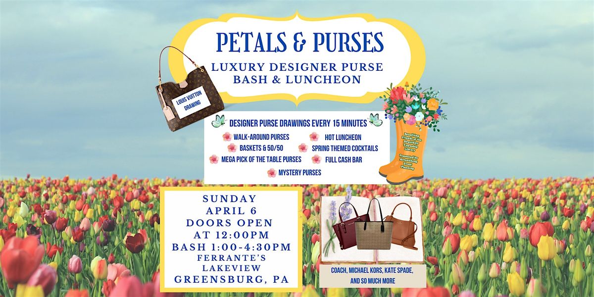 Petals & Purses- Luxury Designer Purse Bash & Luncheon