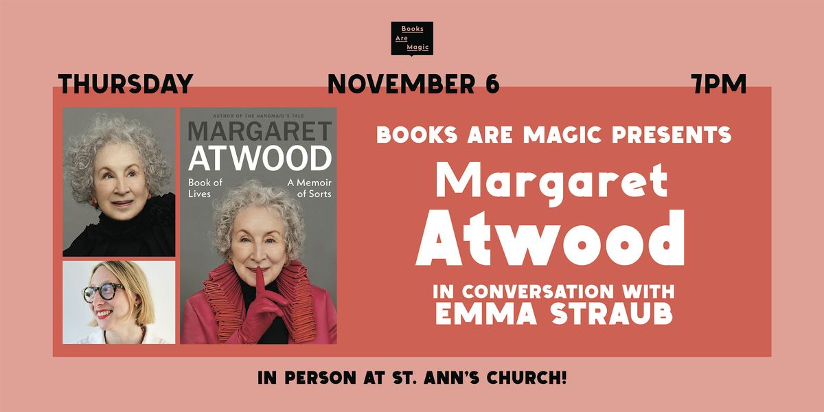 Offsite: Margaret Atwood: Book of Lives w\/ Emma Straub