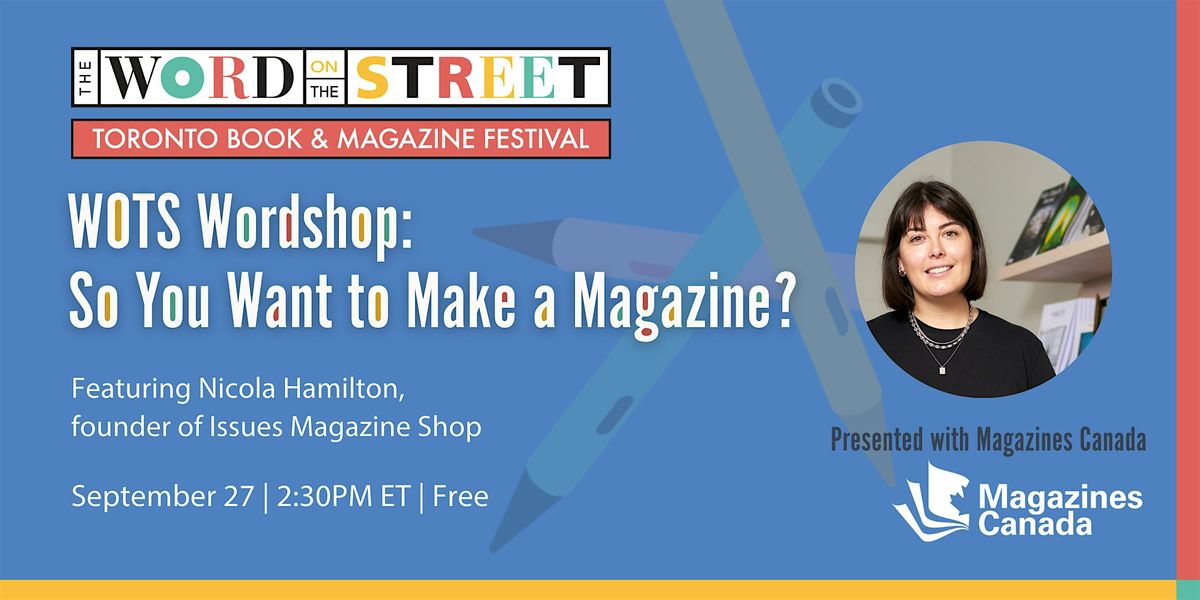 WOTS Wordshop: So You Want to Make a Magazine?