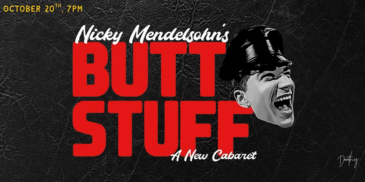 Nicky Mendelsohn's BUTT STUFF: a new cabaret