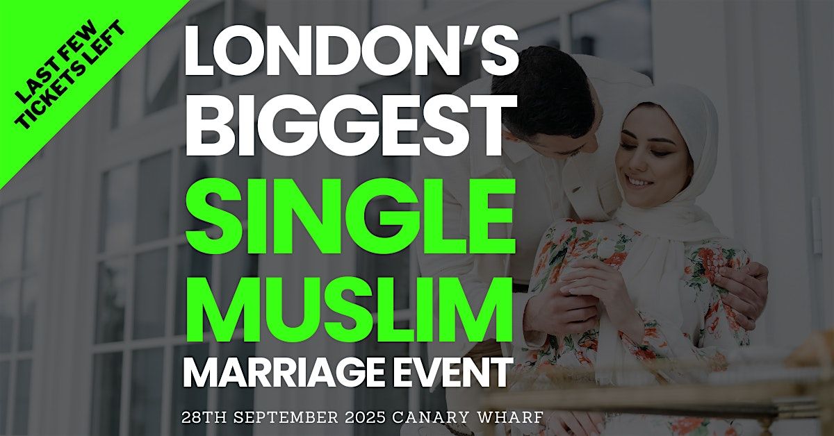 500+ Single Muslims | London Halal Marriage Event | Sun 28th Sep 2025
