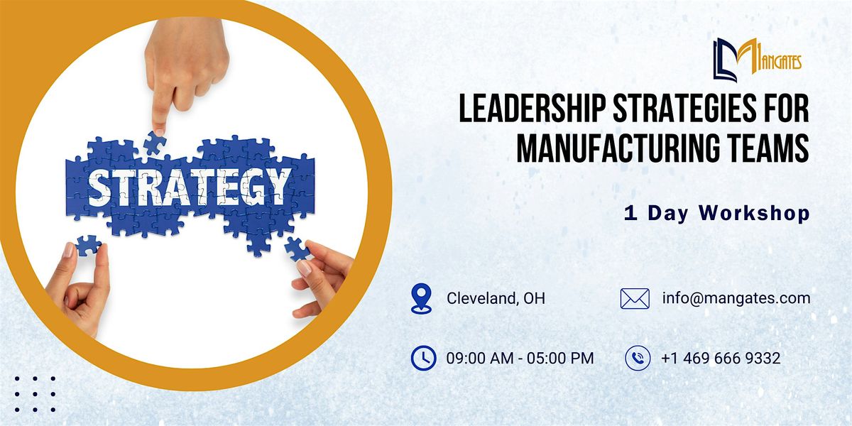 Leadership Strategies for Manufacturing Teams \u2013 1 Day Cleveland Workshop