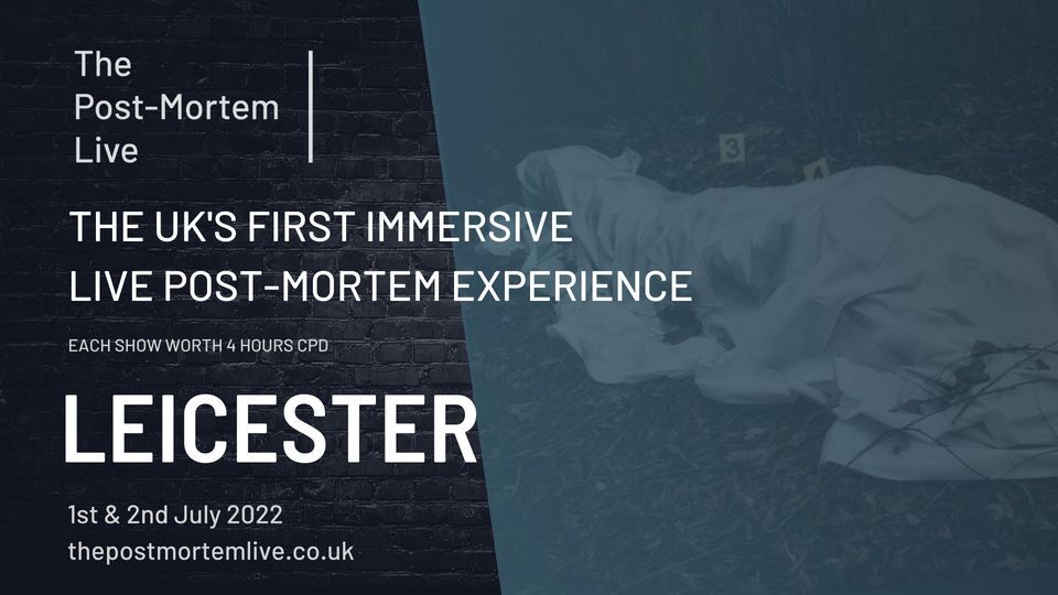 THE POST-MORTEM LIVE LEICESTER