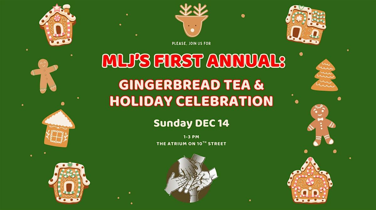 MLJ\u2019s First Annual Gingerbread & Holiday Celebration