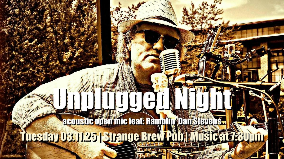 Unplugged Night acoustic open mic feat: Ramblin\u2019 Dan Stevens