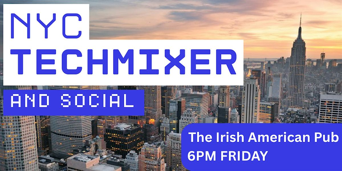 New York City Tech Mixer and Social (Tech \/ AI \/ Data) \u2728 NYC Connect