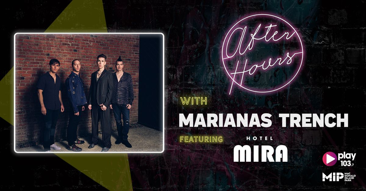 After Hours with Marianas Trench featuring Hotel Mira