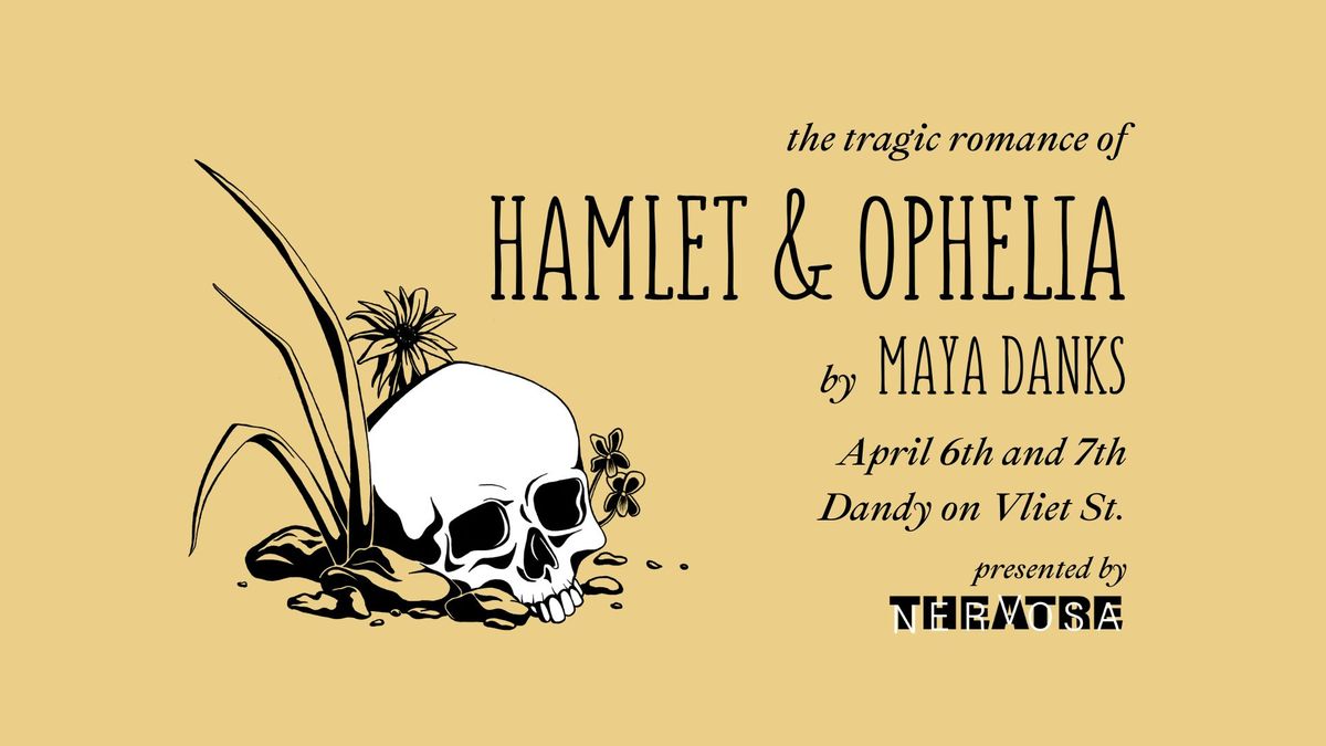 HAMLET & OPHELIA: A Staged Reading