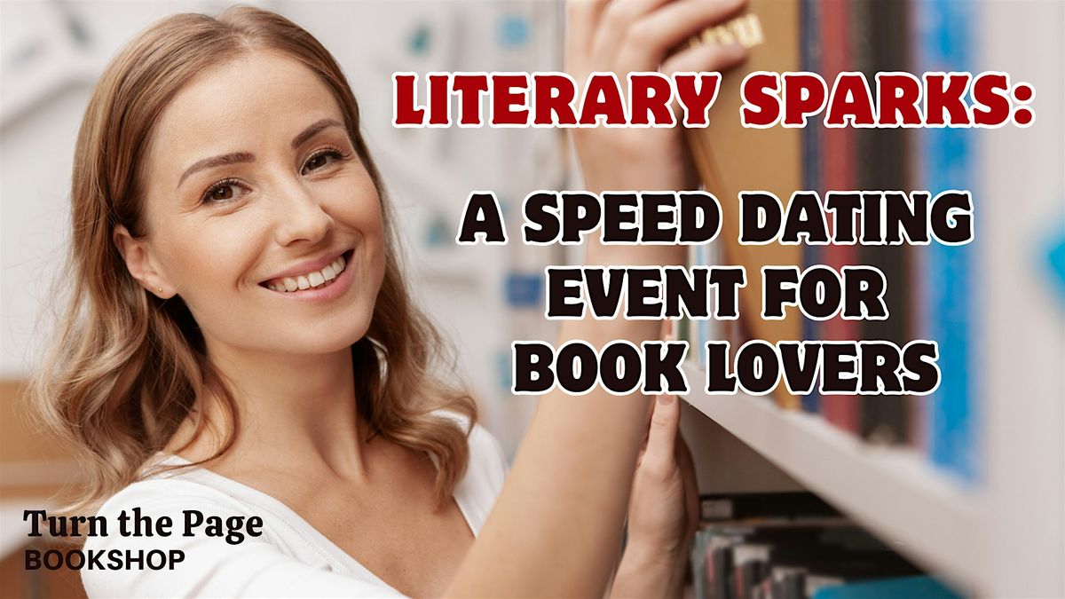 Literary Sparks: A Speed Dating Event For Book Lovers