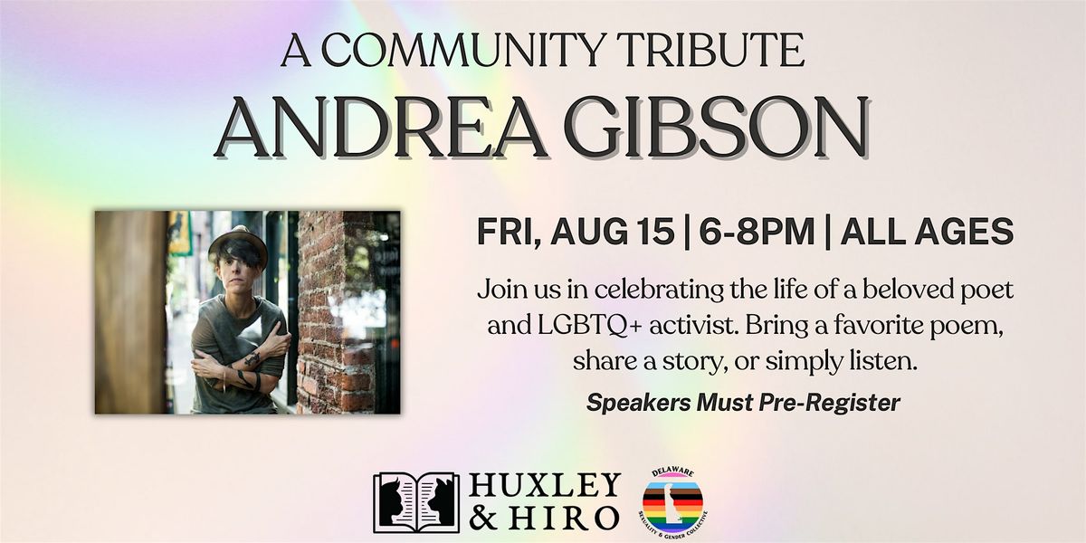 A Community Tribute to Andrea Gibson at Huxley & Hiro