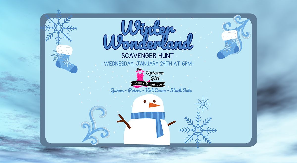 Winter Wonderland Scavenger Hunt @ Uptown Girl