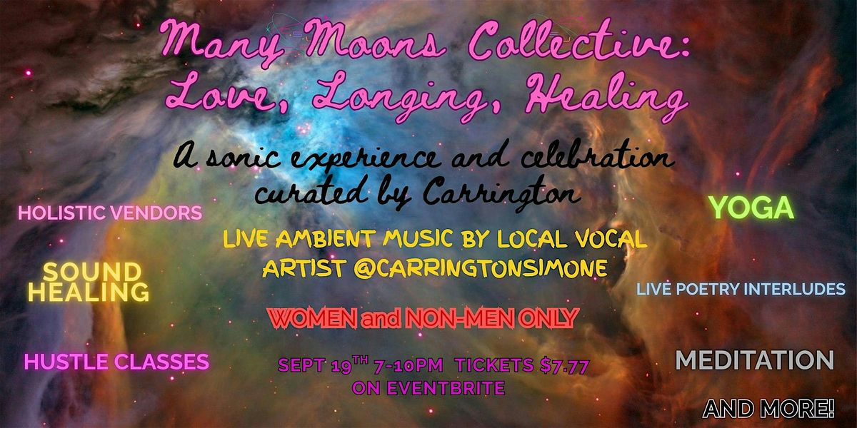 MANY MOONS COLLECTIVE: Love, Longing and Healing