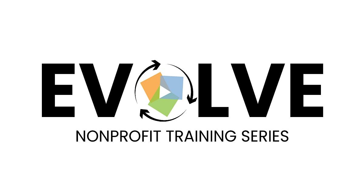 EVOLVE Nonprofit Training Series  (9\/23 - 12\/9\/2025)