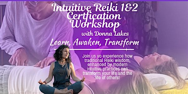 Intuitive Reiki 1&2 Certification Workshop with Donna Lakes