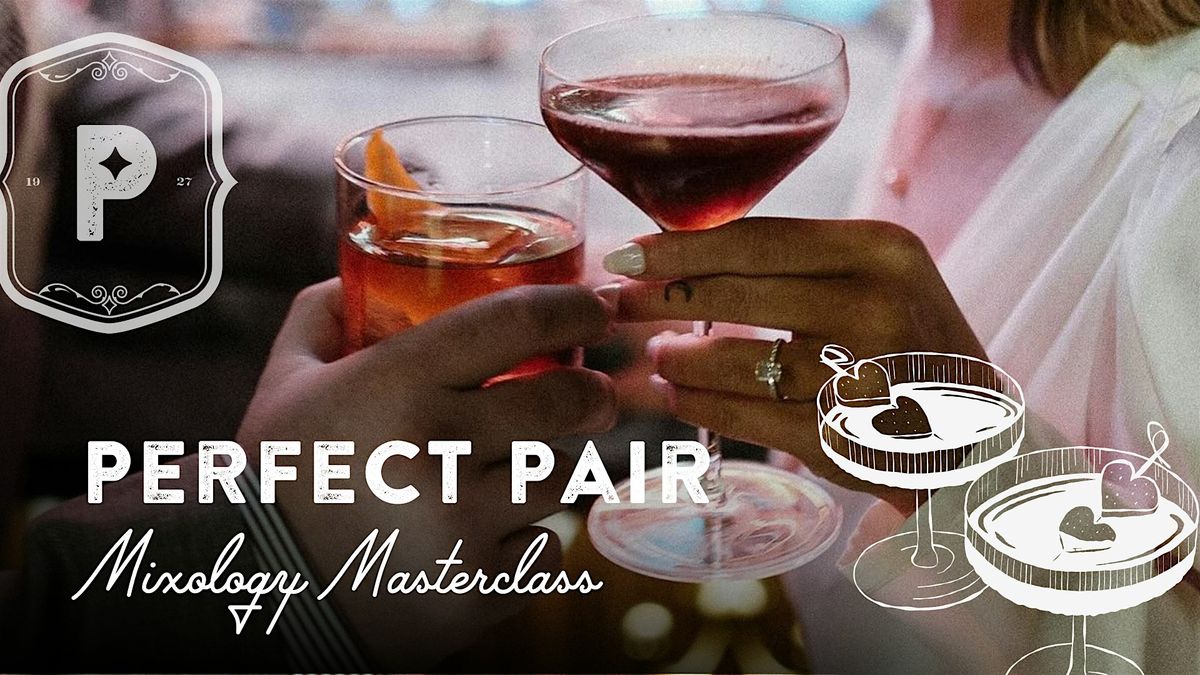 Perfect Pair Mixology Masterclass