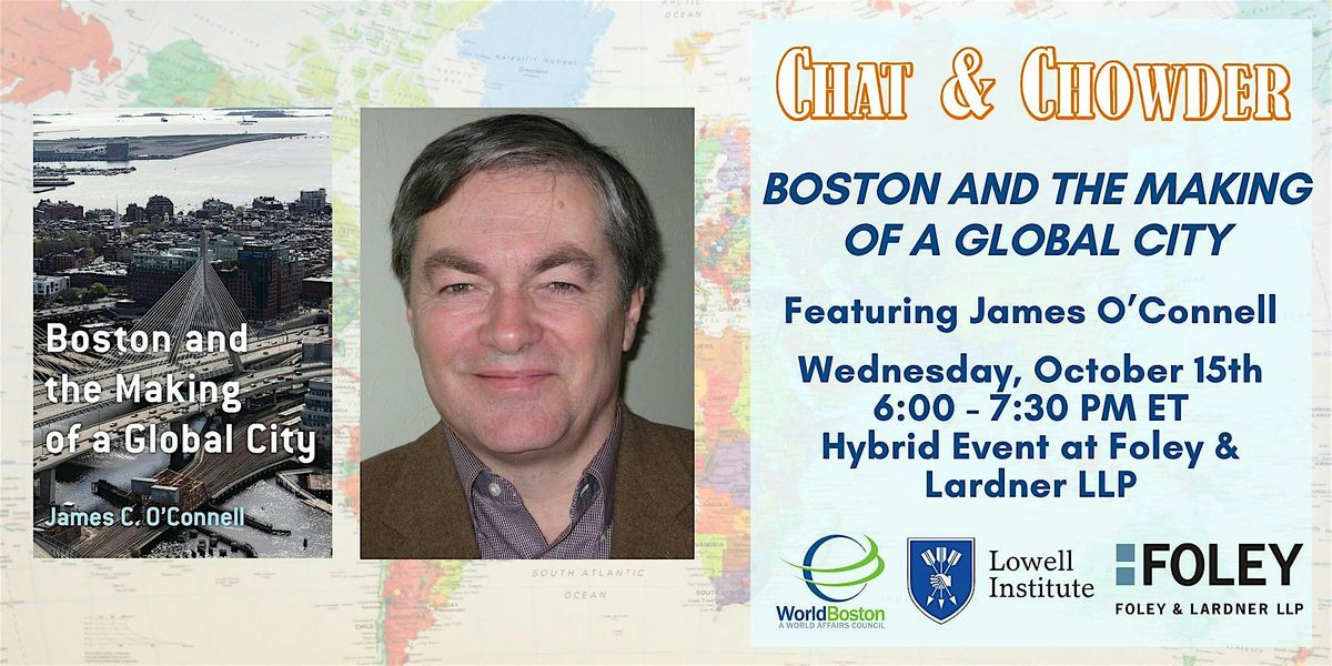 Chat & Chowder: Boston and the Making of a Global City by James O'Connell