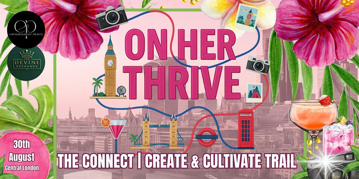 On Her Thrive - The Connect, Create & Cultivate Trail
