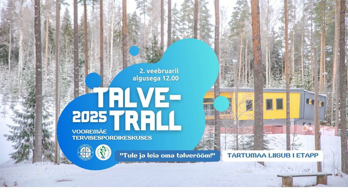 "Talvetrall 2025" Voorem\u00e4el - "Tartumaa Liigub" I etapp