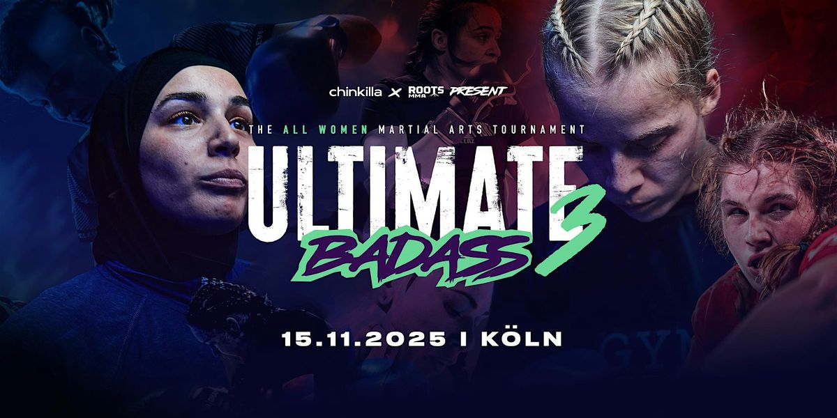 The Ultimate Badass #3 - The All Women's Martial Arts Tournament in K\u00f6ln