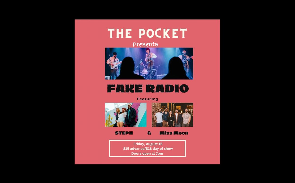 The Pocket Presents: Fake Radio w\/ STEPH + Miss Moon