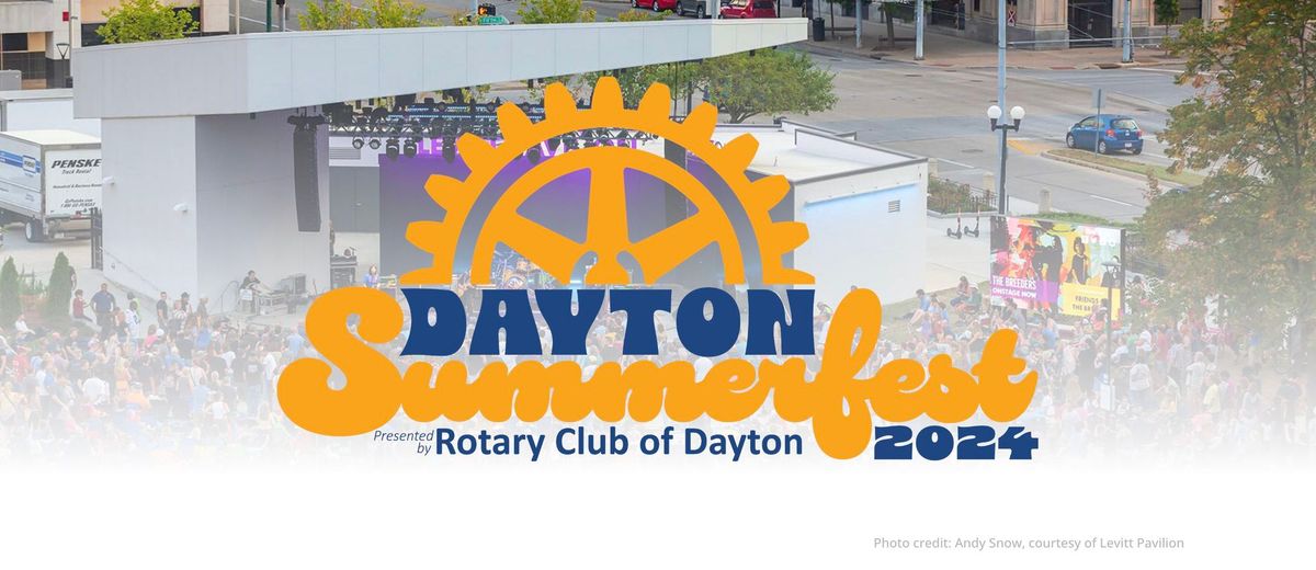 Dayton Summerfest 2024 presented by Rotary Club of Dayton