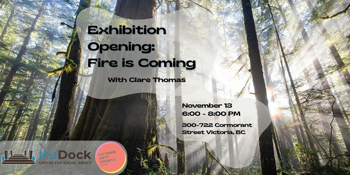 Exhibition Opening: Fire is Coming
