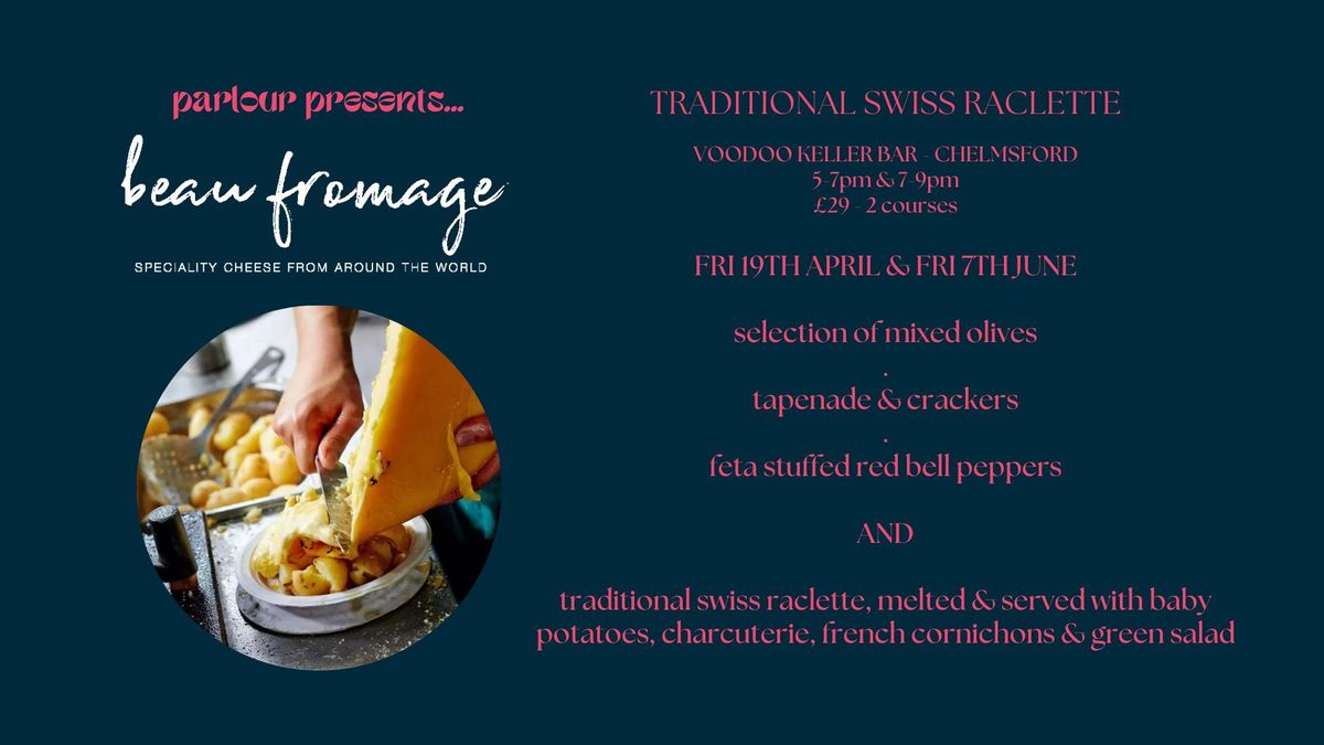 Parlour Presents... Beau Fromage - Traditional Swiss Raclette