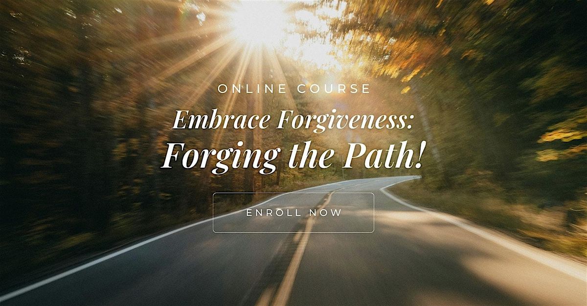 EMBRACE FORGIVENESS: FORGING THE PATH!  \u2022 Charlotte