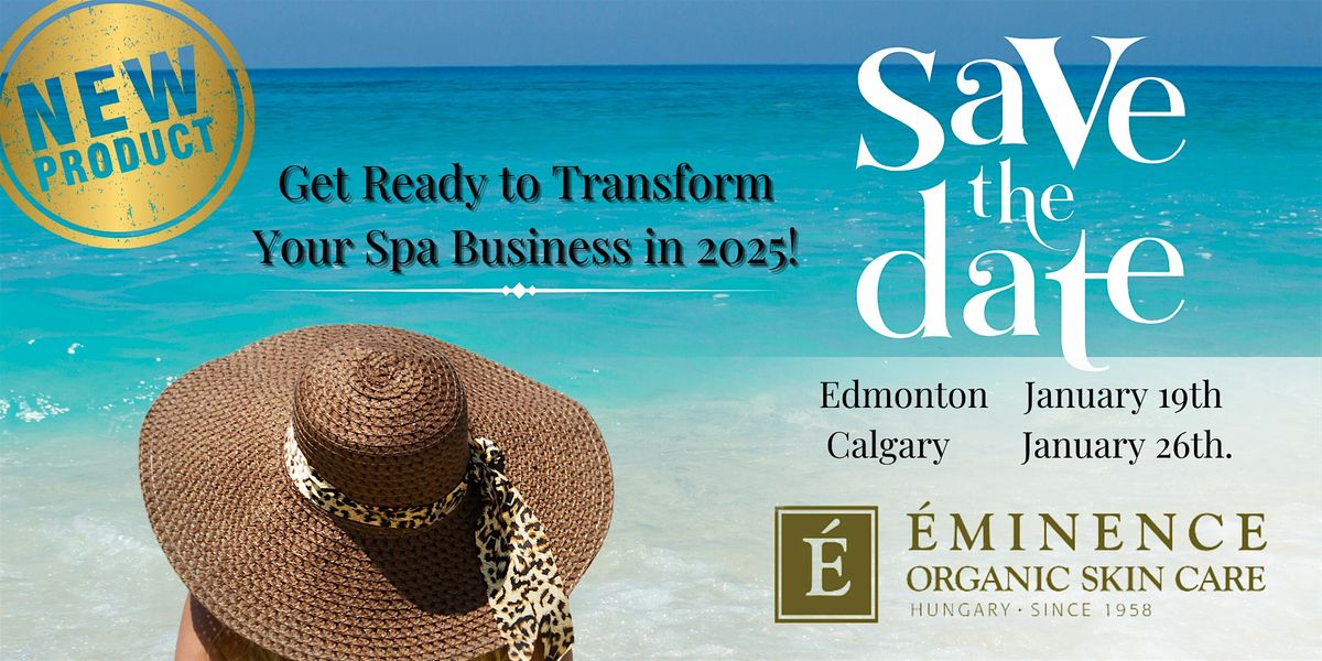 Edmonton Eminence Event: Get Ready to Transform Your Spa Business in 2025!