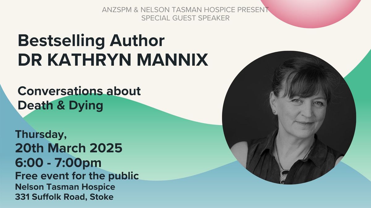 Dr Kathryn Mannix - Conversations about Death & Dying