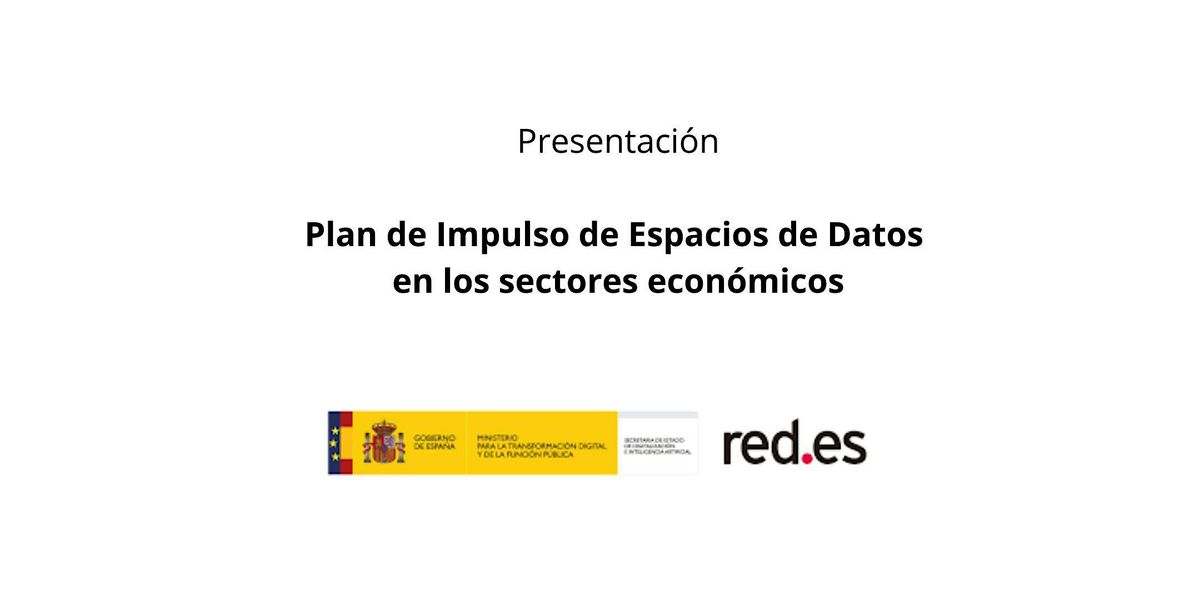 Presentaci\u00f3n Plan de Impulso de Espacios de Datos en sectores econ\u00f3micos