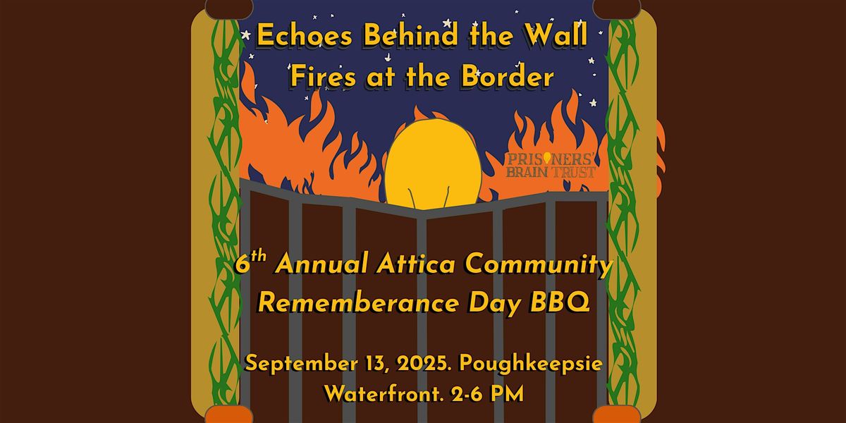 6th Annual Attica Uprising Community Remembrance Day: Echoes Behind the Wa