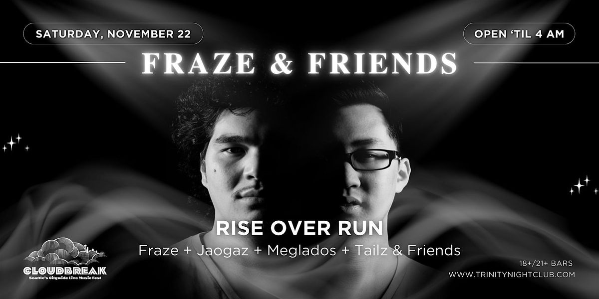 FRAZE & FRIENDS. Sponsored by Cloudbreak