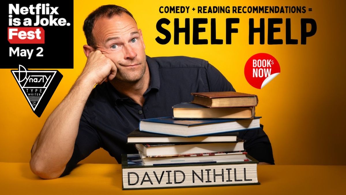 Los Angeles: David Nihill - Shelf Help as part of Netflix is a Joke Fest