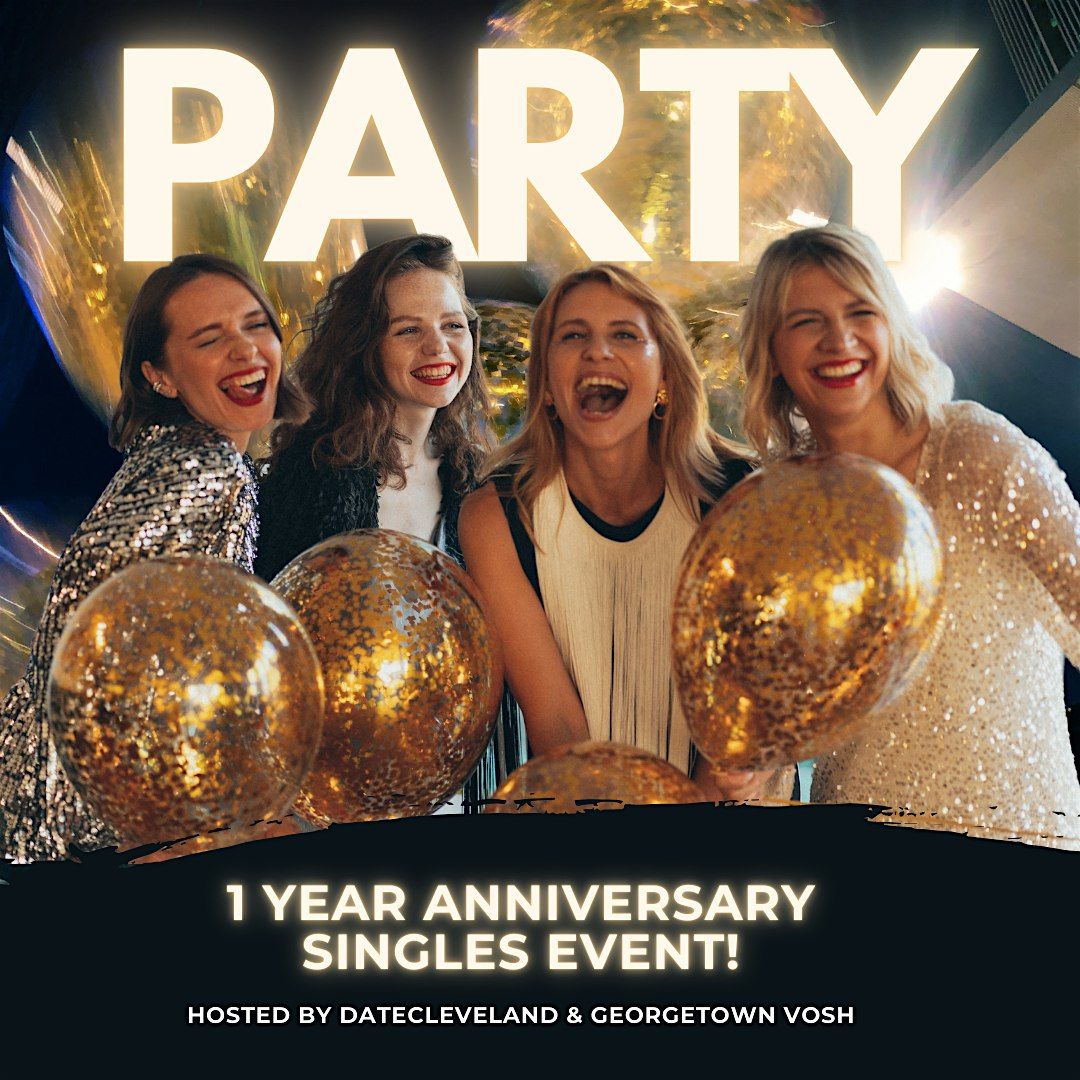 Celebrate Love & Connection:  1 Year Anniversary Single Party!